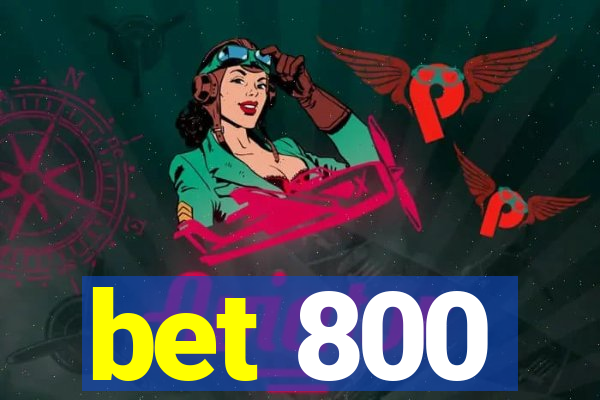 bet 800